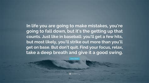 Dave Pelzer Quote In Life You Are Going To Make Mistakes Youre