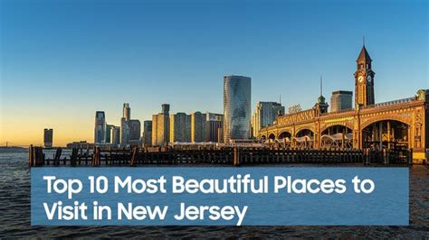 Top 10 Most Beautiful Places To Visit In New Jersey That You Should