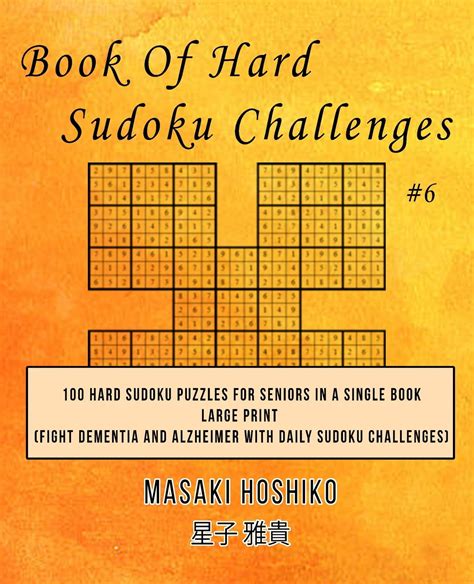 Book Of Hard Sudoku Challenges 6 100 Hard Sudoku Puzzles For Seniors