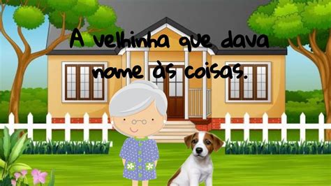 A Velha Que Dava Nome As Coisas