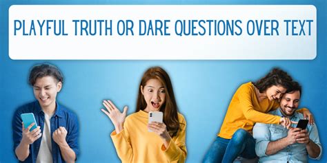 244 Playful Truth Or Dare Questions Over Text Everythingmom