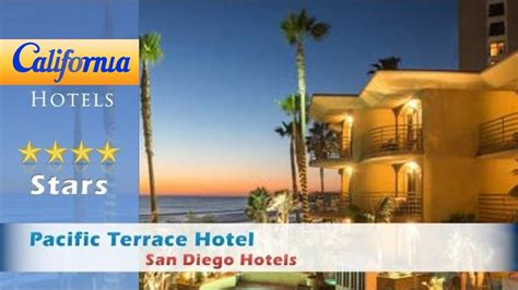 Pacific Terrace Hotel San Diego Hotels California Youtube