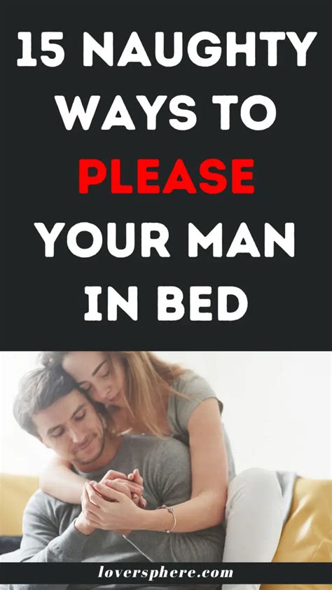 how to please your man in bed 15 pleasurable tips lover sphere