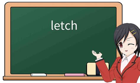 Explicación Detallada De Letch Significado Uso Ejemplos Cómo