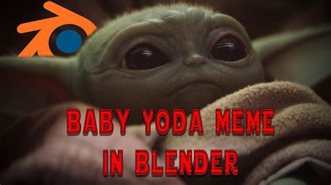 How To Make Baby Yoda Meme In Blender Youtube