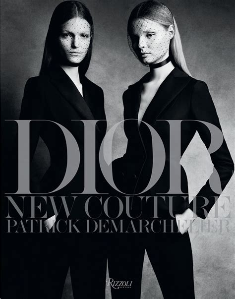 Dior New Couture By Patrick Demarchelier Rizzoli Patrick