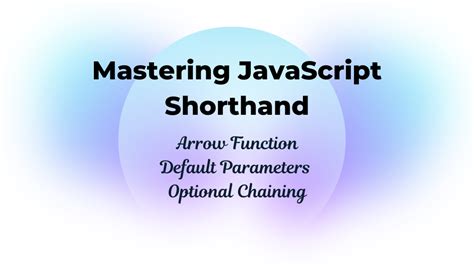 Mastering JavaScript Shorthand Techniques Unleashing The Power Of