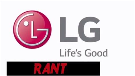 Lg Rant What Can They Do To Be Better Youtube