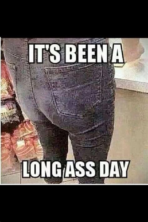 A Long Ass Day My Stomach Hurts Funny Quotes Funny Memes Its Funny