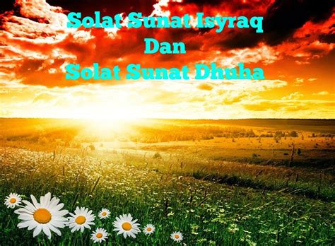 Dengan demikian, bisa dikatakan, sholat dhuha berniat untuk melaksanakan shalat sunat dhuha setiap 2 rakaat 1 salam. Solat Sunat Isyraq Dan Solat Sunat Dhuha | Tahukah - Info
