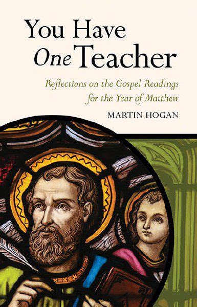 You Have One Teacher Reflections On The Gospel Readings For The Year