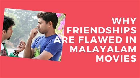 But some letters in the malayalam language not supported properly in the new version. Why friendships are flawed in Malayalam cinema | Mallu ...