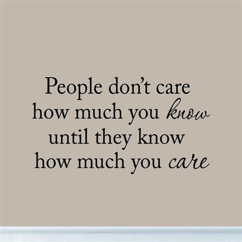 People Don T Care How Much You Know Until They Know How Much You Care