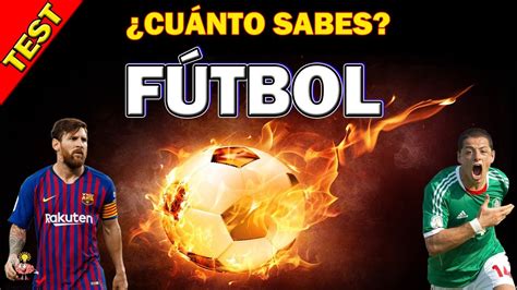 ¿cuánto Sabes De FÚtbol 20 Preguntas Sobre FÚtbol Mundiales De