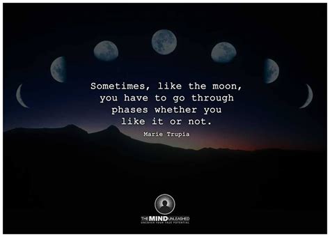 Sometimes Like The Moon You Have To Go Through Phases Whether You
