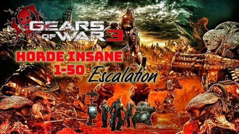 Gears Of War 3 Insane Horde Escalation 50 Waves No Death Youtube