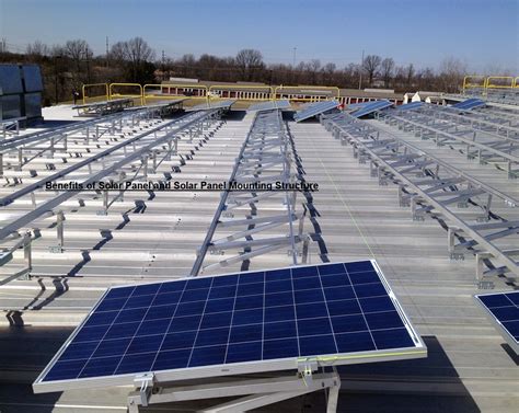 Key Benefits Of Solar Panel And Solar Panel Mounting Structure