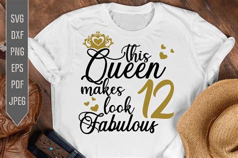 This Queen Makes 12 Look Fabulous Svg 12th Birthday Svg 933901