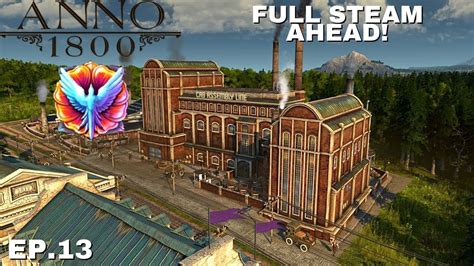Full Steam Ahead Anno 1800 S2 Episode 13 Anno1800 Playthrough