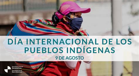 Segib Comprometida Con Los Pueblos Indígenas En La Conmemoración De Su Día Internacional Segib