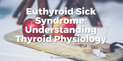 Euthyroid Sick Syndrome Low T3 And “normal Thyroid Labs” Explained
