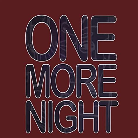 One More Night Single Maroon 5 Tribute Explicit By Yeah Baby Give