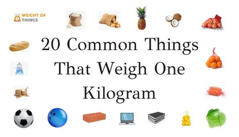 20 Common Things That Weigh One Kilogram Kg Weightofthings
