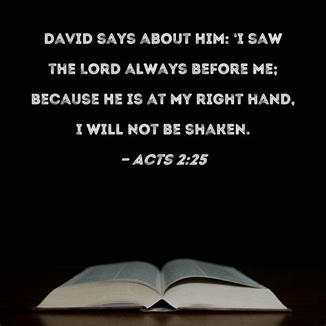 Acts 225 David Says About Him I Saw The Lord Always Before Me