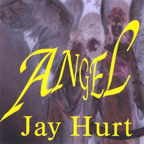 Jay Hurt Angel Music