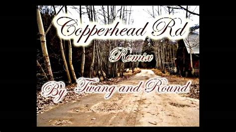 Copperhead Rd Remix By Twang And Round Hd Youtube