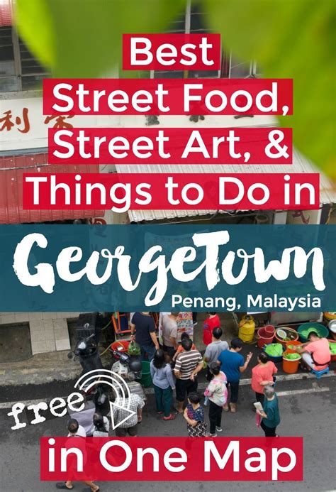 Best things about Georgetown Penang (Plus street art + street food map