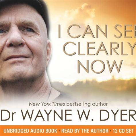Stream Wayne Dyer I Can See Clearly Now Chapter One By Hay House Uk