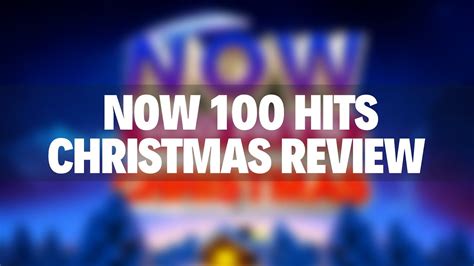 Now 100 Hits Christmas Review Youtube