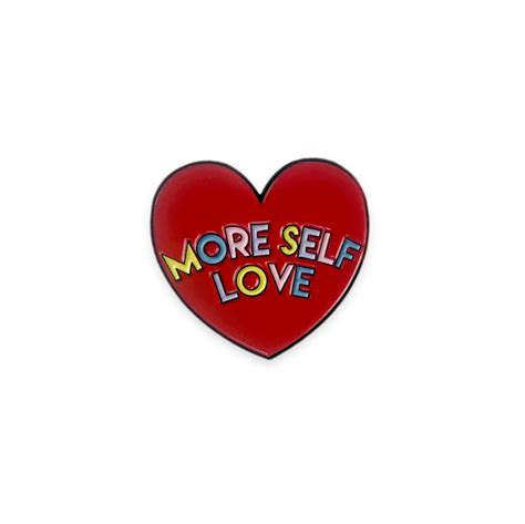 More Self Love Heart Enamel Pin Featuring A Positive Self Care Etsy