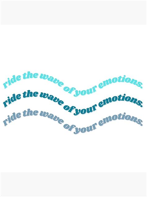 Ride The Wave Of Your Emotion Poster By Katherineokeefe Redbubble