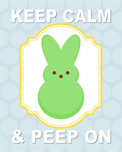 Easter Printable Keep Calm And Peep On Easter Peeps Easter Sunday