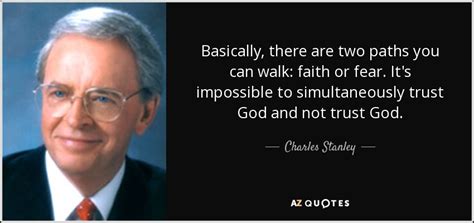 Charles Stanley Quote Basically There Are Two Paths You Can Walk