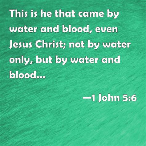 1 John 56 This Is He That Came By Water And Blood Even Jesus Christ
