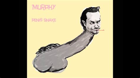 Murphy Penis Snake Scat Scat Scat On My Knees Youtube