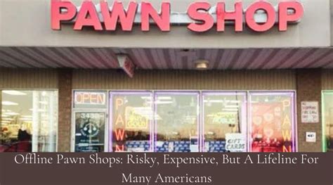 Offline Pawn Shops Risky Expensive But A Lifeline For Many Americans