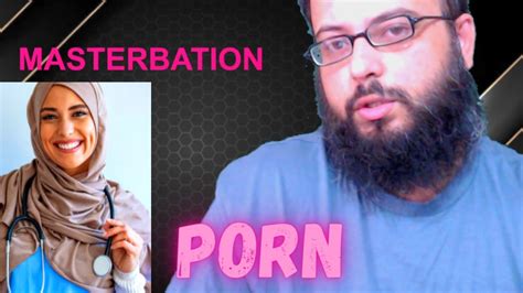Masturbation Many Muslims Do It Jannah Hoor Al Ayn Se X Islam Porn Syed Mahmud Youtube