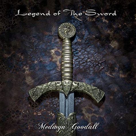 Amazon Music Medwyn Goodallのlegend Of The Sword Jp