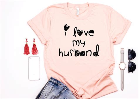 I Love My Husband Shirt I Love My Husband T Shirt Wifey Etsy Husband Shirts Love Shirt