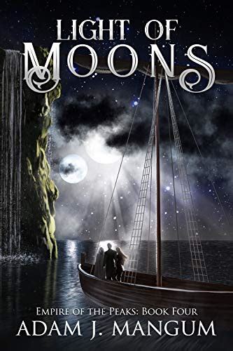 Light Of Moons Empire Of The Peaks Book 4 Ebook Mangum Adam J