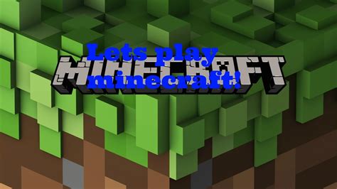 Lets Play Minecraft 1 Youtube