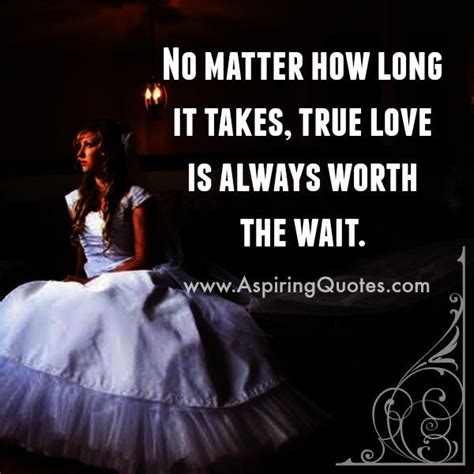 At a lower level, for example. True Love is always worth the wait - Aspiring Quotes