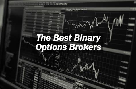 Binary Options Brokers All You Must Know Market Business News
