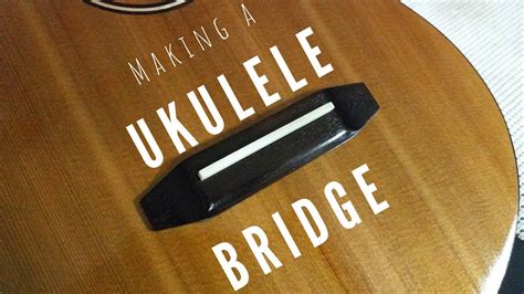 Making A Ukulele Bridge Youtube