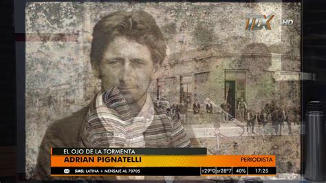 Adrian Pignatelli Periodista De Historia En El Ojo De La Tormenta Con