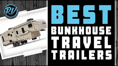 Best Bunkhouse Travel Trailers 🚐 Buyers Guide Rv Expertise Youtube